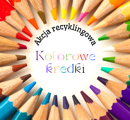 Akcja recyklingowa "KOLOROWE KREDKI"