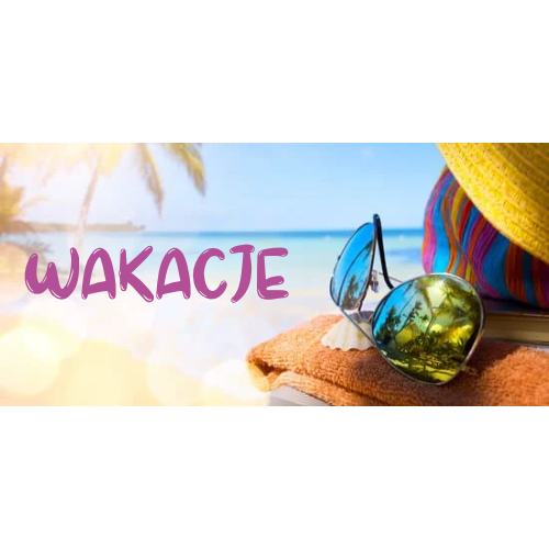 Udanych wakacji!