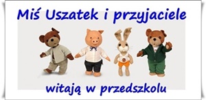 Witamy w przedszkolu Misia Uszatka