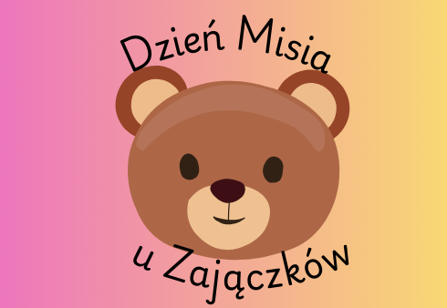 Dzień Misia u Zajączków