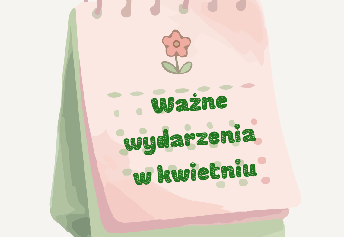Ważne wydarzenia w kwietniu
