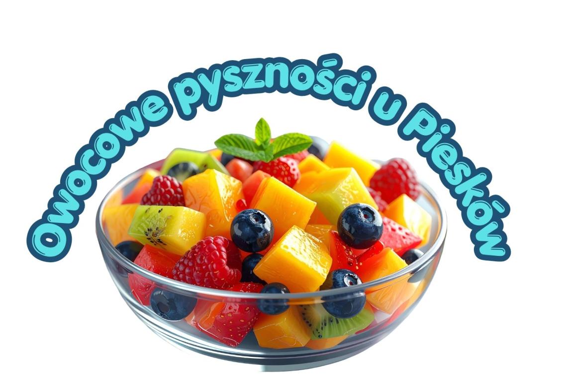 Owocowe pyszności u Piesków