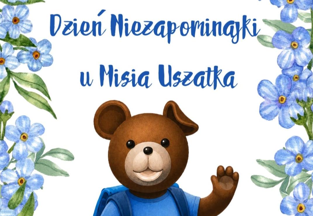 Dzień Niezapominajki u Misia Uszatka
