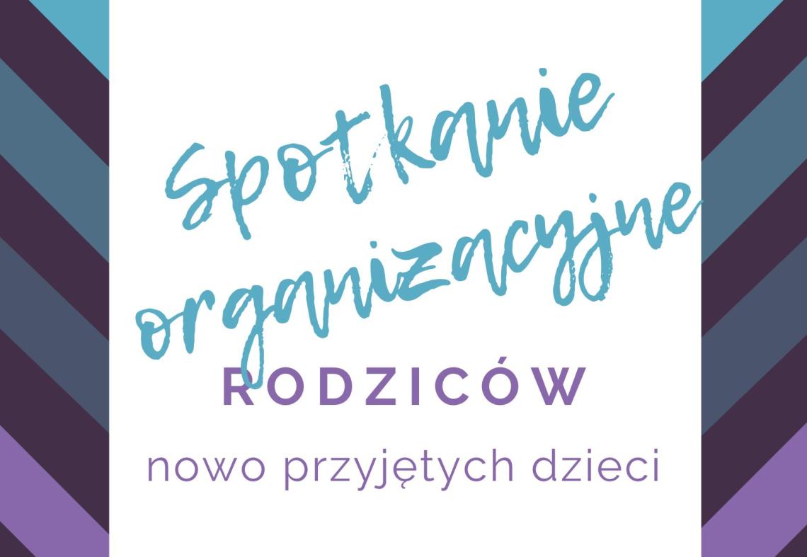 Spotkanie organizacyjne rodziców nowo przyjętych dzieci