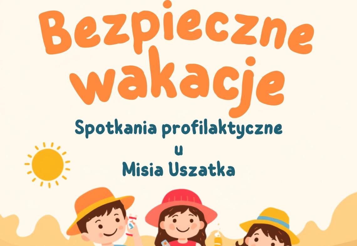 "Bezpieczne wakacje" - spotkania profilaktyczne