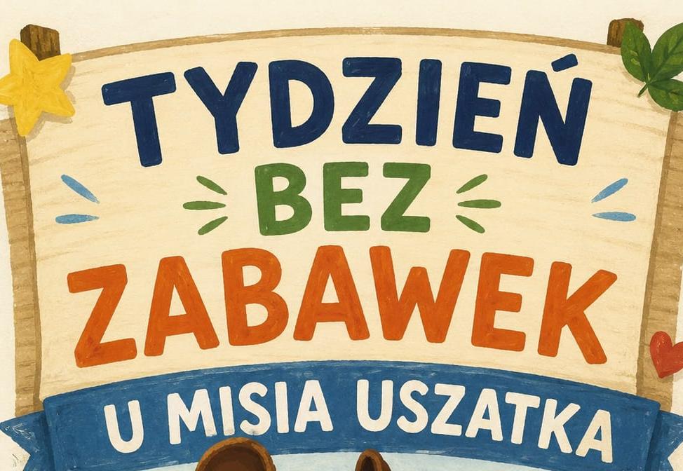 Tydzień bez zabawek u Misia Uszatka