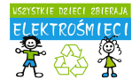 Projekt "Wszystkie dzieci zbierają elektrośmieci"
