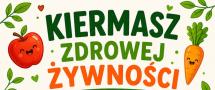 Podsumowanie Kiermaszu Zdrowej Żywności
